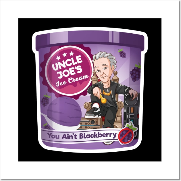 Uncle Joe's You Ain't Blackberry Wall Art by My Tribe Apparel